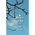 Waiting For The Moon: New Poems