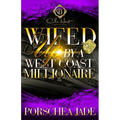 Wifed Up By A West Coast Millionaire