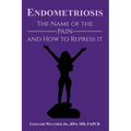 Endometriosis: The Name of the Pain and How to Repress It