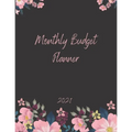 Monthly Budget Planner 2021: Monthly & Weekly Expense Tracker, Savings and Organizer Journal, One Year Financial Planner, Budgeting Planner And Org