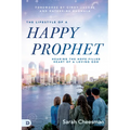 The Lifestyle of a Happy Prophet: Hearing the Hope-Filled Heart of a Loving God
