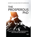 The Prosperous PhD: Secrets to Success from Top Supervisors