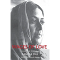 Wages Of Love: The Uncollected Writtings Of Kamala Das