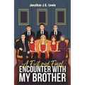 A First and Final Encounter With My Brother