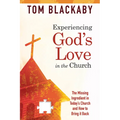 Experiencing God's Love in the Church: The Missing Ingredient in Today's Church and How to Bring It Back: The Missing Ingredient in Today's Church and