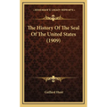The History Of The Seal Of The United States (1909)