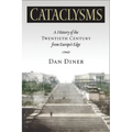 Cataclysms: A History of the Twentieth Century from Europeas Edge