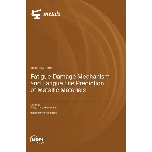 Fatigue Damage Mechanism and Fatigue Life Prediction of Metallic Materials
