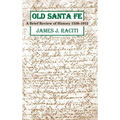 Old Santa Fe: A Brief Review of History 1536-1912