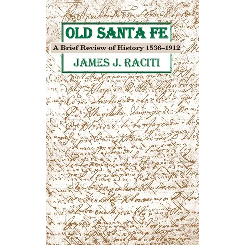 Old Santa Fe: A Brief Review of History 1536-1912
