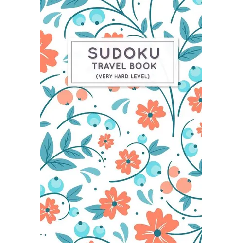 Sudoku Travel Book: Very Hard Sudoku Puzzles Book Pocket Sized For Travel