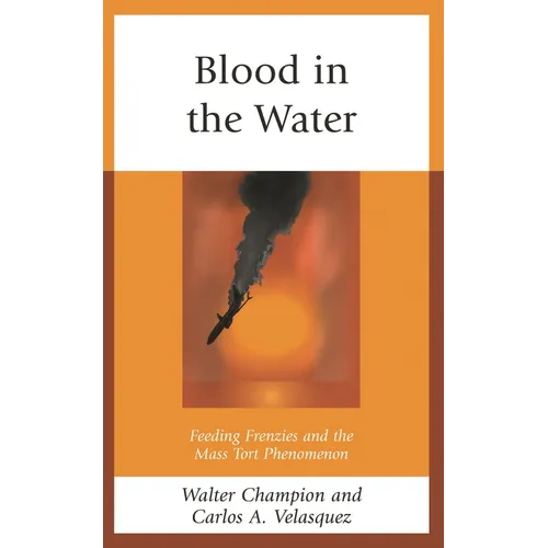 Blood in the Water: Feeding Frenzies and the Mass Tort Phenomenon