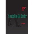 Straddling the Border: Immigration Policy and the Ins