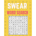 Swear Word Search: Really Fun Swear Puzzles for Adults Great Swear Word Search Book With Funny Quotes For Swear Fun Word Search Games, Pu