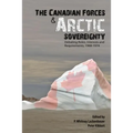 The Canadian Forces and Arctic Sovereignty: Debating Roles, Interests, and Requirements, 1968-1974
