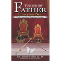 You are my Father; I am your Son - Understanding Kingdom Sonship (Revised)