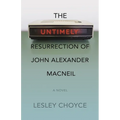 The Untimely Resurrection of John Alexander MacNeil