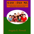 God And Me: 30 Sunday School Lessons to Cultivate a Relationship with God in Kids