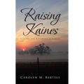 Raising Kaines: Life on the Backward K Ranch