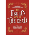 The Tibetan Book Of The Dead: The Spiritual Meditation Guide For Liberation And The After-Death Experiences On The Bardo Plane