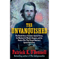 The Unvanquished: The Untold Story of Lincoln's Special Forces, the Manhunt for Mosby's Rangers, and the Shadow War That Forged America's Special Oper