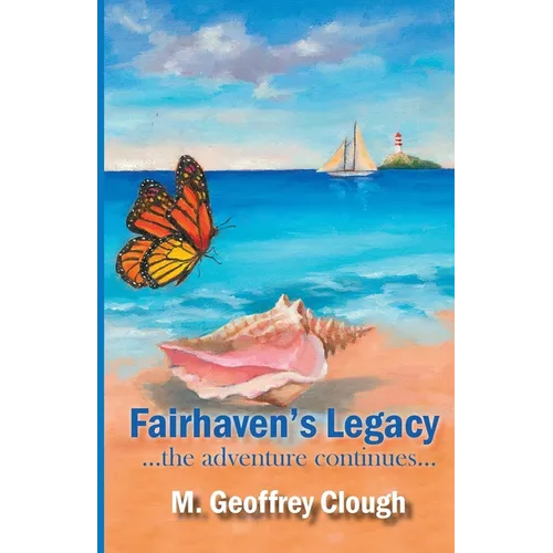 Fairhaven's Legacy ...the adventure continues...