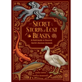 Secret Stories of Lost Beasts: A Field Guide to Uncover Earth's Ancient Animals