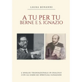 A tu per tu: Berne e S. Ignazio