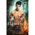 Reine des Éléments: Livre Un: Une Romance paranormale