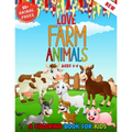 Love Farm Animals: A Kids Coloring Book Ages 4 To 8 - Lovely 50 + Farm Animals Coloring Book For Kids Who Love Farm