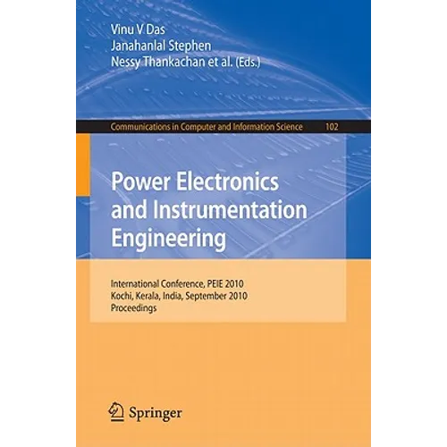 Power Electronics and Instrumentation Engineering: International Conference, PEIE 2010, Kochi, Kerala, India, September 7-9, 2010, Proceedings
