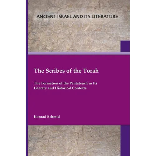 The Scribes of the Torah: The Formation of the Pentateuch in Its Literary and Historical Contexts