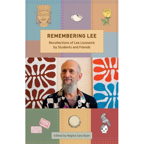 Remembering Lee: Recollections of Lee Lozowick from Students and Friends