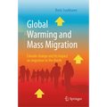 Global Warming and Mass Migration: Climate Change and Its Impact on Migration to the North