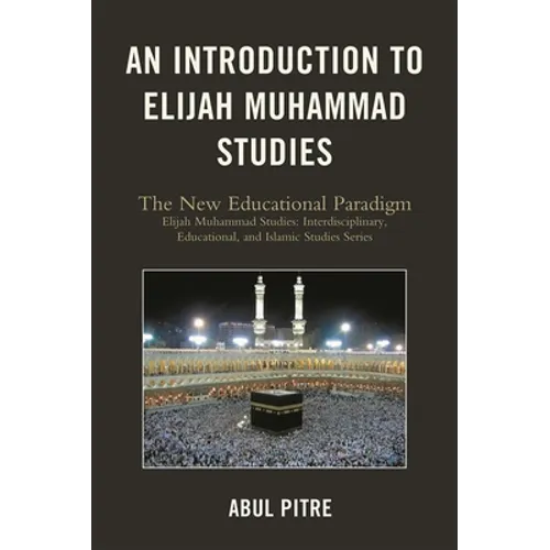 An Introduction to Elijah Muhammad Studies: The New Educational Paradigm