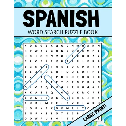 Spanish Word Search Puzzle Book: Large Print Spanish Word Search For Adults (Sopa De Letras En Español Letra Grande)