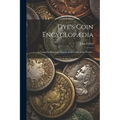 Dye's Coin Encyclopædia: A Complete Illustrated History of the Coins of the World ..