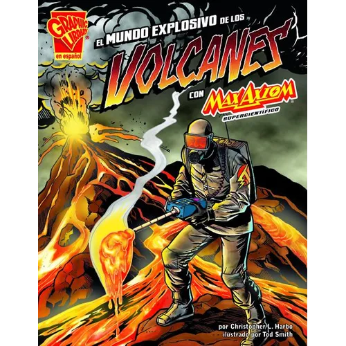 El Mundo Explosivo de Los Volcanes Con Max Axiom, Supercientífico (the Explosive World of Volcanoes with Max Axiom, Super Scientist)
