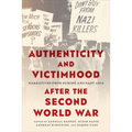 Authenticity and Victimhood After the Second World War: Narratives from Europe and East Asia