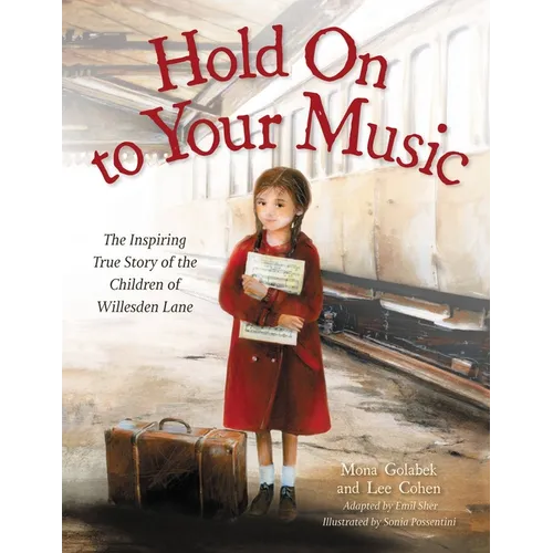 Hold on to Your Music: The Inspiring True Story of the Children of Willesden Lane