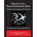 State of The Space Industrial Base 2019: A Time for Action to Sustain US Economic & Military Leadership in Space