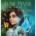 Rose Marie and the Crystal of Desires: Book 2 in the Leunam Tales