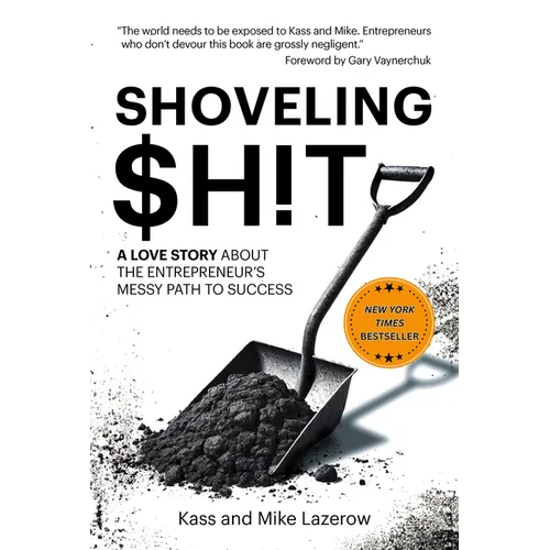 Shoveling $H!t: A Love Story about the Entrepreneur's Messy Path to Success