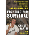 Fighting for Survival: My Journey Through Boxing Fame, Abuse, Murder, and Resurrection