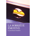 La Sobriété Émotive