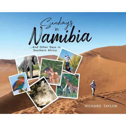 Sundays in Namibia: ...And Other Days in Southern Africa