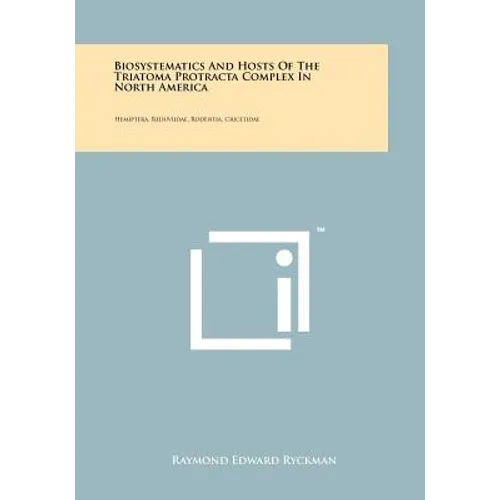 Biosystematics And Hosts Of The Triatoma Protracta Complex In North America: Hemiptera, Reduviidae, Rodentia, Cricetidae