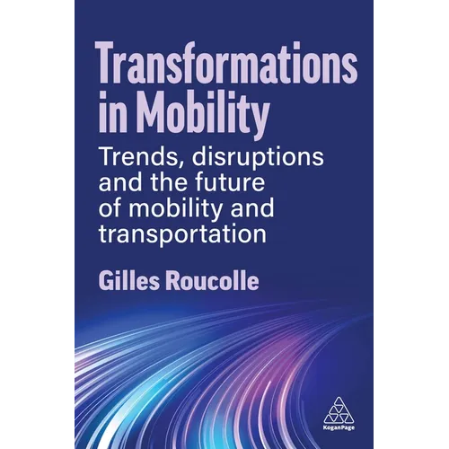 Transformations in Mobility: Trends, Disruptions and the Future of Mobility and Transportation
