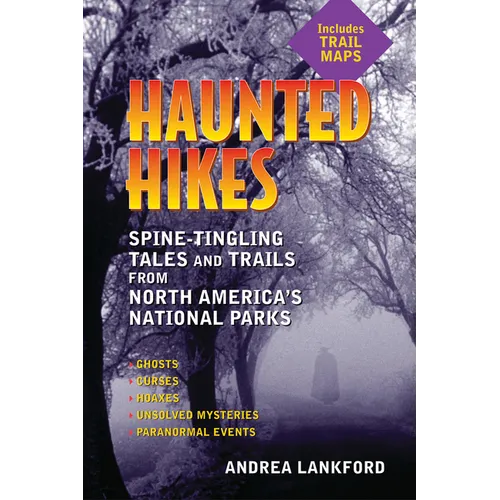 Haunted Hikes: Spine-Tingling Tales and Trails from North America's National Parks