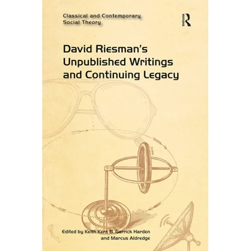 David Riesman's Unpublished Writings and Continuing Legacy